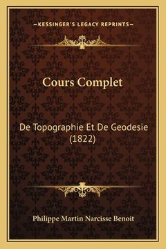 portada Cours Complet: De Topographie Et De Geodesie (1822) (en Francés)
