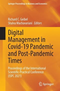 portada Digital Management in Covid-19 Pandemic and Post-Pandemic Times: Proceedings of the International Scientific-Practical Conference (Ispc 2021) (en Inglés)
