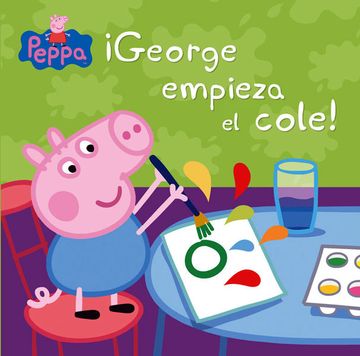portada ¡George empieza el cole! (Peppa Pig) (in Spanish)