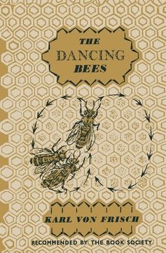 portada The Dancing Bees: An Account of the Life and Senses of the Honey Bee