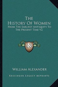 portada the history of women: from the earliest antiquity to the present time v2 (en Inglés)
