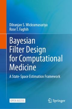 portada Bayesian Filter Design for Computational Medicine: A State-Space Estimation Framework (en Inglés)