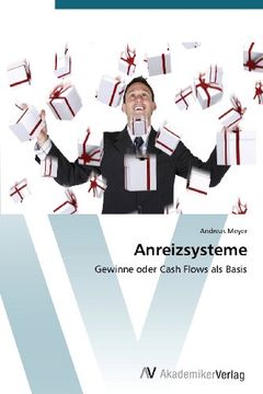 portada Anreizsysteme: Gewinne oder Cash Flows als Basis