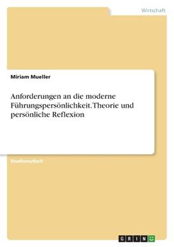 portada Anforderungen an die moderne Führungspersönlichkeit. Theorie und persönliche Reflexion (in German)