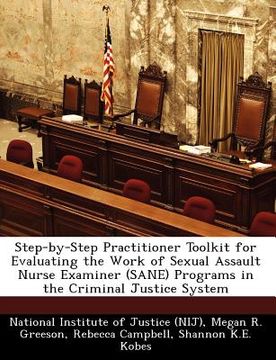 portada step-by-step practitioner toolkit for evaluating the work of sexual assault nurse examiner (sane) programs in the criminal justice system (en Inglés)