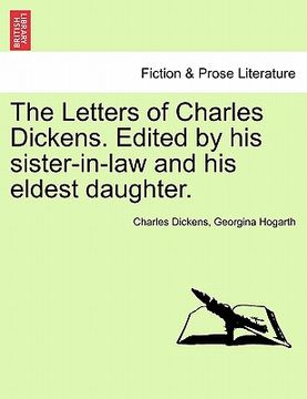 portada the letters of charles dickens. edited by his sister-in-law and his eldest daughter. (en Inglés)