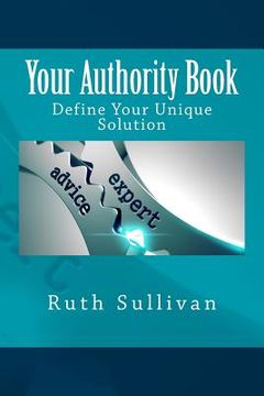 portada Your Authority Book: Define Your Unique Solution (en Inglés)