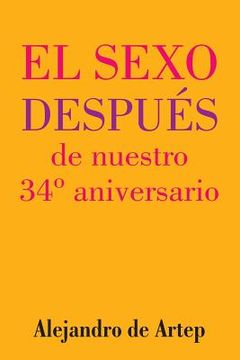 portada Sex After Our 34th Anniversary (Spanish Edition) - El sexo después de nuestro 34 aniversario (in Spanish)