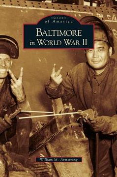 portada Baltimore in World War II (en Inglés)
