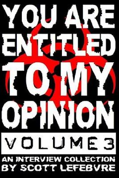 portada You Are Entitled To My Opinion - Volume 3: A Collection Of Interviews Worth Reading (in English)