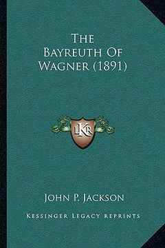 portada the bayreuth of wagner (1891) (in English)