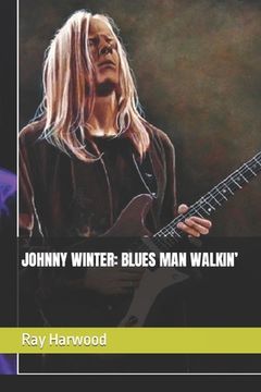 portada Johnny Winter: Blues Man Walkin' (in English)
