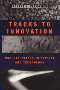 portada tracks to innovation: nuclear tracks in science and technology
