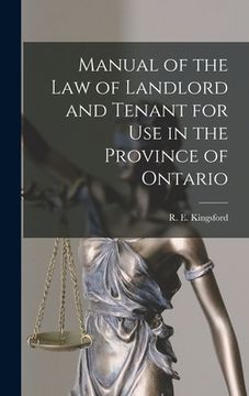 portada Manual of the Law of Landlord and Tenant for Use in the Province of Ontario [microform] (in English)