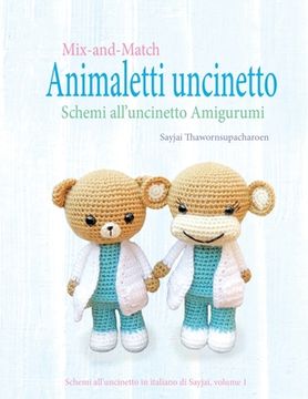 portada Mix-and-Match Animaletti uncinetto: Schemi all'uncinetto Amigurumi (en Italiano)