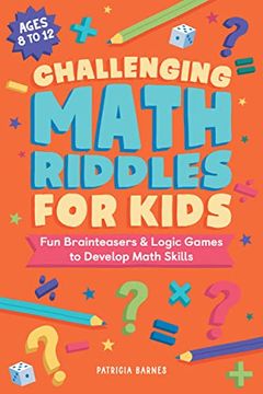 portada Challenging Math Riddles for Kids: Fun Brainteasers & Logic Games to Develop Math Skills (en Inglés)