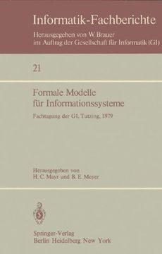 portada Formale Modelle für Informationssysteme: GI-Fachtagung, 24.- 26. Mai 1979, Tutzing (Informatik-Fachberichte)