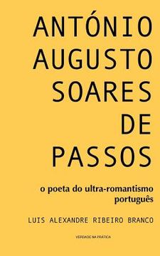 portada António Augusto Soares de Passos: o poeta do ultra-romantismo português (in Portuguese)