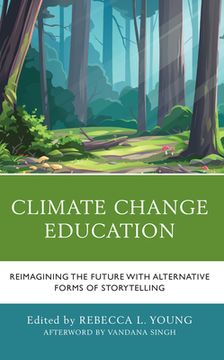 portada Climate Change Education: Reimagining the Future with Alternative Forms of Storytelling (en Inglés)