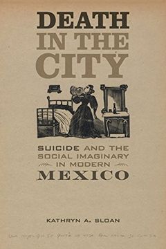 portada Death in the City: Suicide and the Social Imaginary in Modern Mexico (Violence in Latin American History)