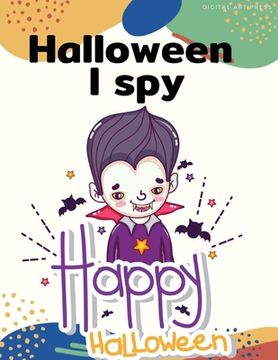 portada Halloween I Spy Happy Halloween: Painting books for Children and kids in special time with spooky and horror ghost, mummy, vampire and little witch (en Inglés)