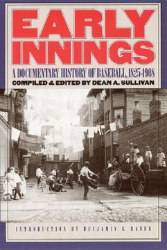 portada early innings: a documentary history of baseball, 1825-1908