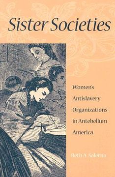 portada sister societies: women's antislavery organizations in antebellum america (en Inglés)