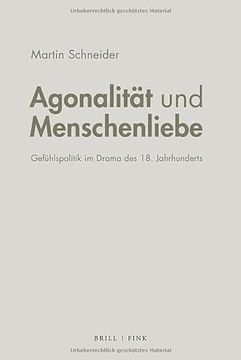 portada Agonalität und Menschenliebe Gefühlspolitik im Drama des 18. Jahrhunderts (en Alemán)