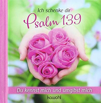 portada Ich Schenke dir Psalm 139: Du Kennst und Umgibst Mich (en Alemán)