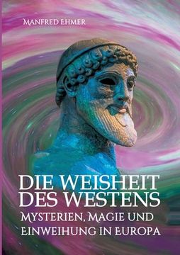 portada Die Weisheit des Westens: Mysterien, Magie und Einweihung in Europa (in German)