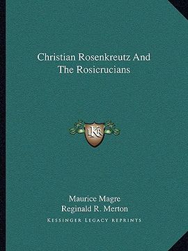 portada christian rosenkreutz and the rosicrucians (en Inglés)