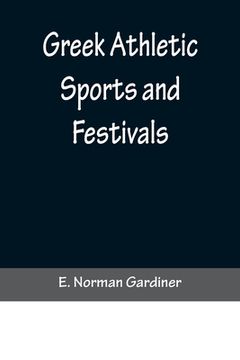portada Greek Athletic Sports and Festivals (en Inglés)