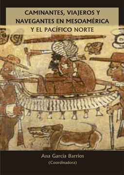 portada Caminantes, Viajeros y Navegantes en Mesoamérica y el Pacífico Norte