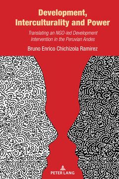 portada Development, Interculturality and Power: Translating an NGO-led Development Intervention in the Peruvian Andes