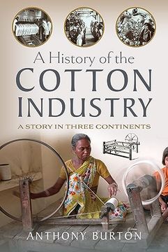 portada A History of the Cotton Industry: A Story in Three Continents (en Inglés)