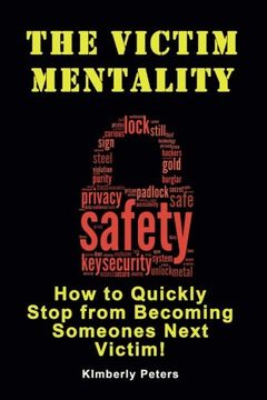 portada The Victim Mentality: How to Quickly Stop from Becoming Someones Next Victim (Learning on Your Own) (Volume 1)
