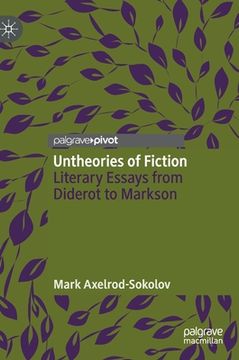 portada Untheories of Fiction: Literary Essays from Diderot to Markson (in English)