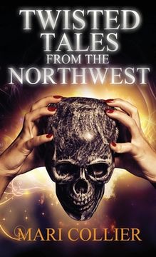 portada Twisted Tales From The Northwest (en Inglés)