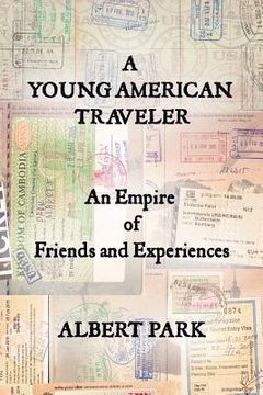 portada A Young American Traveler: An Empire of Friends and Experiences (en Inglés)