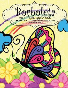portada Borboleta em Letras Grandes Livro de Colorir Para Adultos (en Portugués)