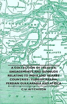 portada a collection of treaties, engagements and sunnuds relating to india and nearby countries - turkish arabia, persian gulf, arabia and africa (en Inglés)