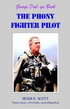 george dub-ya bush (the phony fighter pilot),the phony fighter piolt