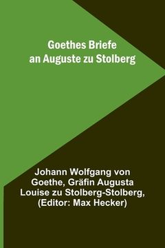 portada Goethes Briefe an Auguste zu Stolberg 