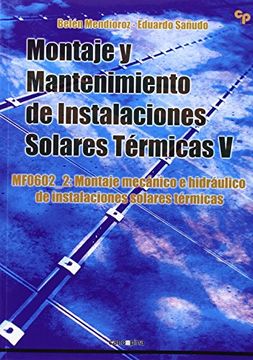 portada Montaje y Mantenimiento de Instalaciones Solares Térmicas v: Mf0602_2 Montaje Mecánico e Hidráulico de Instalaciones Solares Térmicas