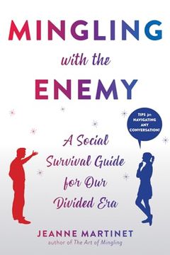 portada Mingling with the Enemy: A Social Survival Guide for Our Divided Era