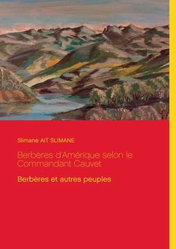 portada Berbères d'Amérique selon le Commandant Cauvet: Berbères et autres peuples (en Francés)