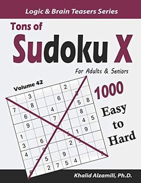 portada Tons of Sudoku x for Adults & Seniors: 1000 Easy to Hard Puzzles (Logic & Brain Teasers Series) 