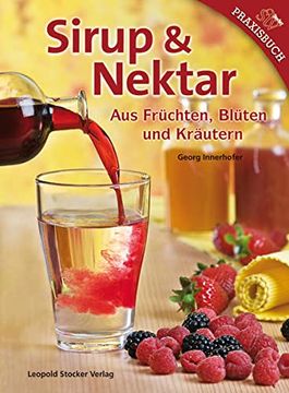 portada Sirup & Nektar: Aus Früchten, Blüten und Kräutern (en Alemán)