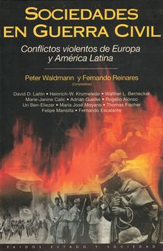portada Sociedades en Guerra Civil Conflictos Violentos de Europa y America Latina (in Spanish)