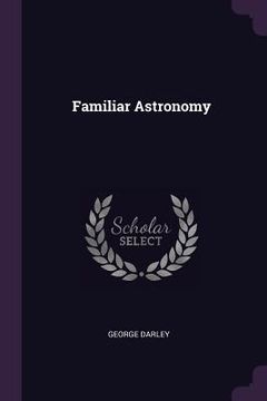 portada Familiar Astronomy (en Inglés)